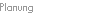 Planung