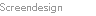 Screendesign