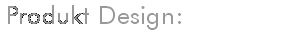 Produkt Design